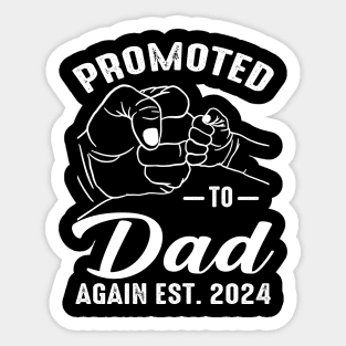 Promoted to Dad Again 2024 Sticker